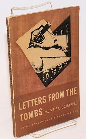 Letters from Tombs. Edited, with an appendix by Louis Lerman, foreword by Richard Wright, drawing...