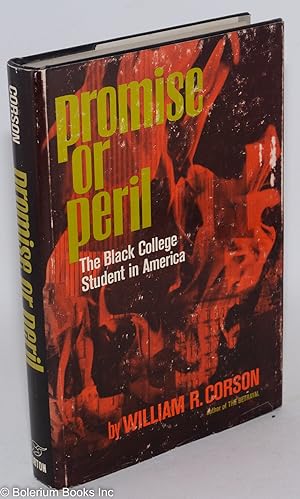Promise or peril; the black college student in America