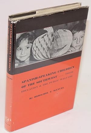 Spanish-speaking children of the Southwest; their education and the public welfare