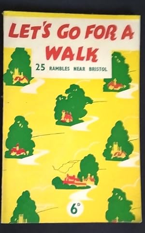 Let's Go for a Walk: 25 Rambles Near Bristol
