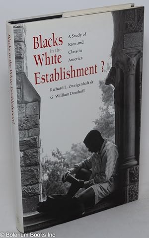Blacks in the white establishment? A study of race and class in America