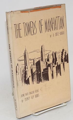 The towers of Manhattan; a Spanish-American poet looks at New York, done into English verse by Qu...