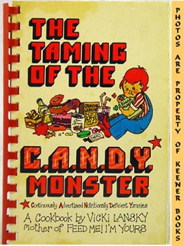 The Taming Of The C. A. N. D. Y. - Continuously Advertised, Nutritionally Deficient Yummies! - Mo...