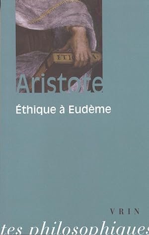 Ethique à Eudème Traduction, introduction, notes et index par Vianney Décarie avec la collaborati...