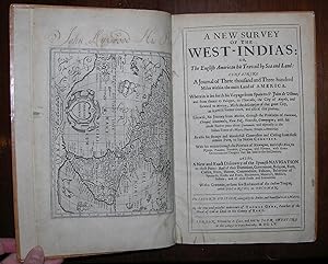A New Survey of the West-India's: Or, The English-American His Travail By Sea and Land: Containin...