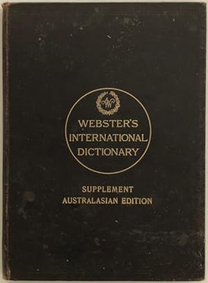 The Australasian supplement to Webster's International Dictionary. Containing a vocabulary of 25,...