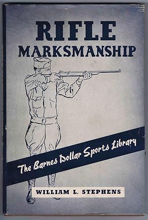 RIFLE MARKSMANSHIP ( A Volume in The Barnes Dollar Sports Library)