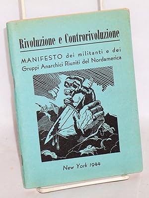 Rivoluzione e Controrivoluzione; Manifesto dei militanti dei Gruppi Anarchici Riuniti del Nordame...