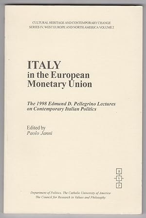 Italy in the European Monetary Union: The 1998 Edmund D. Pellegrino Lectures on Contemporary Ital...