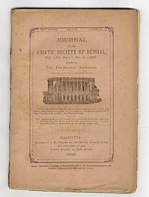 Journal of the Asiatic Society of Bengal. Vol. LVI, Part I, No. II - 1887, edited by The Philolog...