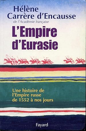 L'empire d'Eurasie - Une histoire de l'empire russe de 1552 à nos jours
