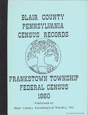 1860 FRANKSTOWN TOWNSHIP CENSUS, BLAIR COUNTY, PENNSYLVANIA