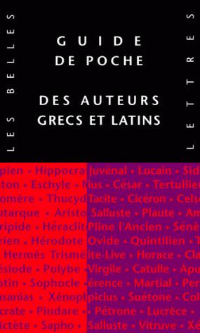 Guide de poche des auteurs grecs et latins. Nouvelle édition augmentée
