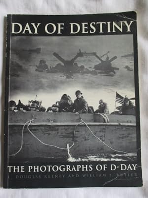 Day of Destiny : The Photographs of D-Day