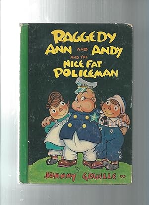 RAGGEDY ANN AND ANDY AND THE NICE FAT POLICEMAN