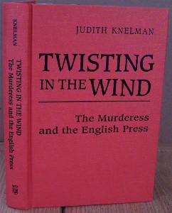 Twisting in the Wind. The Murderess and the English Press