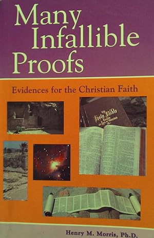 Many Infallible Proofs. Evidences for the Christian Faith.
