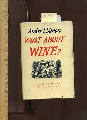 What About Wine ? [ Signed By Simon, in Dust jacket. Pictorial Q & A of varieties, Vineyard Techn...