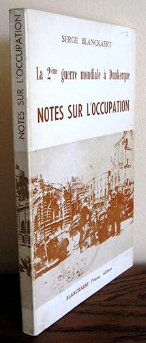 La deuxième guerre mondiale à Dunkerque Notes sur l'occupation