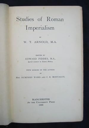 Studies of Roman Imperialism. Edited by Edward Fiddes. With memoir of the author by Mrs Humphry W...