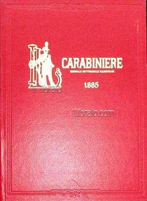Carabiniere. Giornale settimanale illustrato, anno XIII (1885)