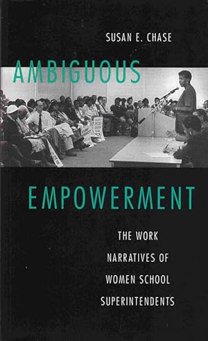 Ambiguous Empowerment: the Work Narratives of Women School Superintendents