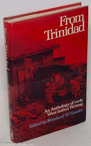 From Trinidad; an anthology of early West Indian writing