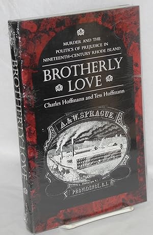 Brotherly love: murder and the politics of prejudice in nineteenth-century Rhode Island