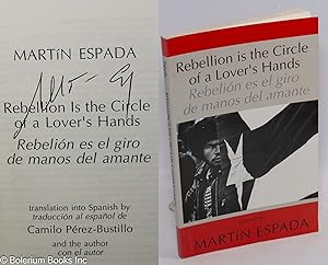 Rebellion is the circle of a lover's hands/rebelión es el giro de manos del amante; translation i...