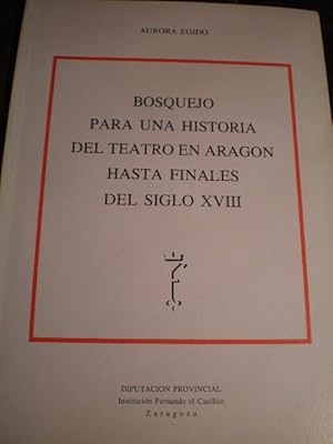 Bosquejo para una historia del teatro en Aragón hasta finales del siglo XVIII