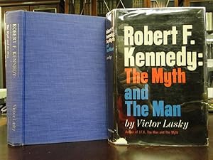 ROBERT F. KENNEDY: The Myth and the Man
