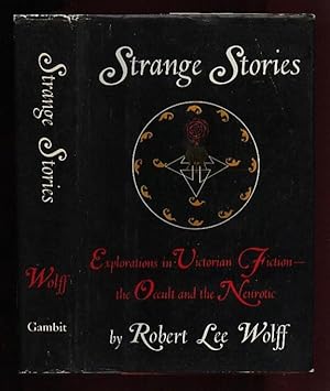 Strange Stories and Other Explorations in Victorian Fiction - the Occult and the Neurotic
