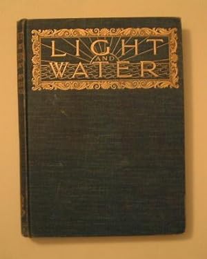 Light and Water - A Study of Reflexion, and Colour in River, Lake and Sea