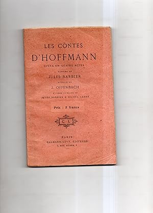 LES CONTES D'HOFFMANN. Opéra en quatre actes.Paroles de J. Barbier . Musique de J. Offenbach. . D...