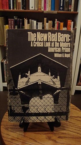 NEW (THE) RED BARN: A CRITICAL LOOK AT THE MODERN AMERICAN PRISON