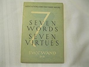 Seven Words: Seven Virtues Meditations for the Three Hours