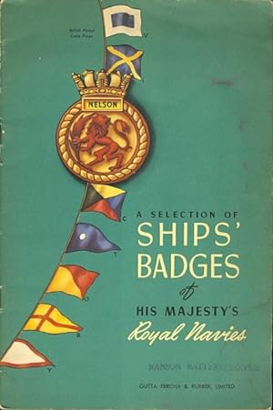 A SELECTION OF SHIPS' BADGES OF HIS MAJESTY'S ROYAL NAVIES.
