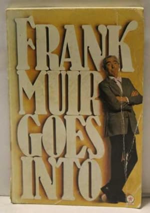 Frank Muir Goes Into.