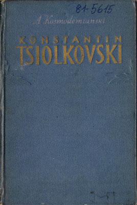 Konstantin Tsiolkovski: Su Vida y su Obra
