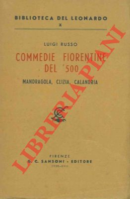 Commedie fiorentine del '500. Mandragola, Clizia, Calandria.