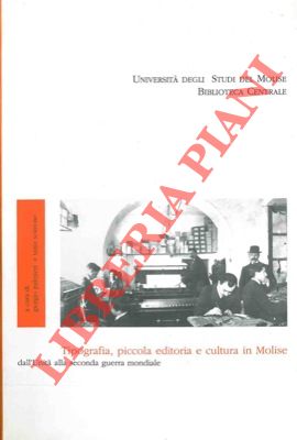 Tipografia, piccola editoria e cultura del Molise. Dall'Unità alla seconda guerra mondiale.