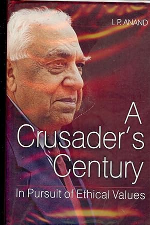 A CRUSADER'S CENTURY: IN PURSUIT OF ETHICAL VALUES