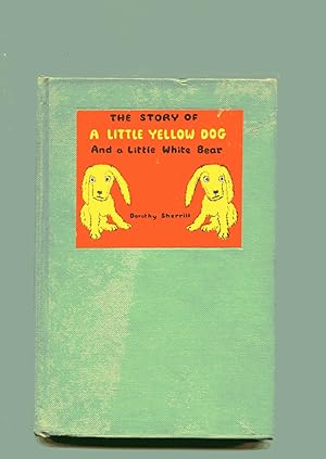 THE STORY OF A LITTLE YELLOW DOG AND A LITTLE WHITE BEAR