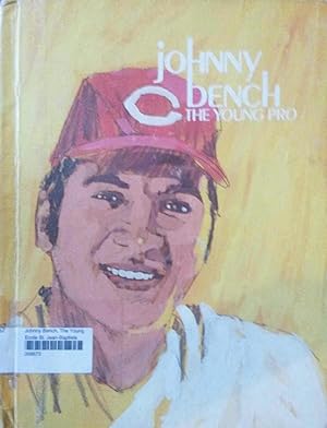 Johnny Bench The Young Pro