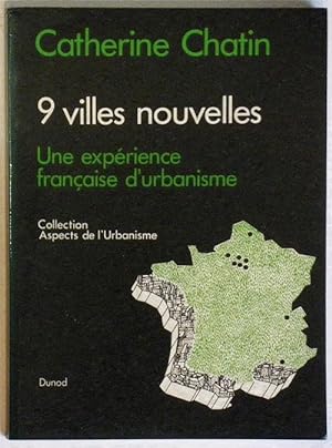9 VILLES NOUVELLES : Une expérience française d'urbanisme.