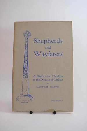 Shepherds and Wayfarers, A History for Children of the Diocese of Carlisle.