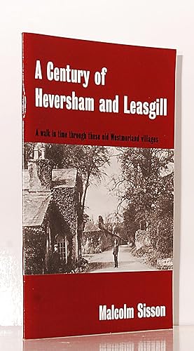 'A Century of Heversham and Leasgill' -A Walk in time through these old Westmorland Villages.
