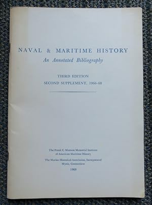 NAVAL & MARITIME HISTORY: AN ANNOTATED BIBLIOGRAPHY. THIRD EDITION, SECOND SUPPLEMENT, 1966-68.