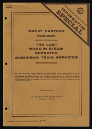 Great Eastern Railway: the last word in steam-operated suburban train services: a special study o...
