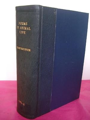 FORMS OF ANIMAL LIFE: A Manual of Comparative Anatomy, with Descriptions of Selected Types.